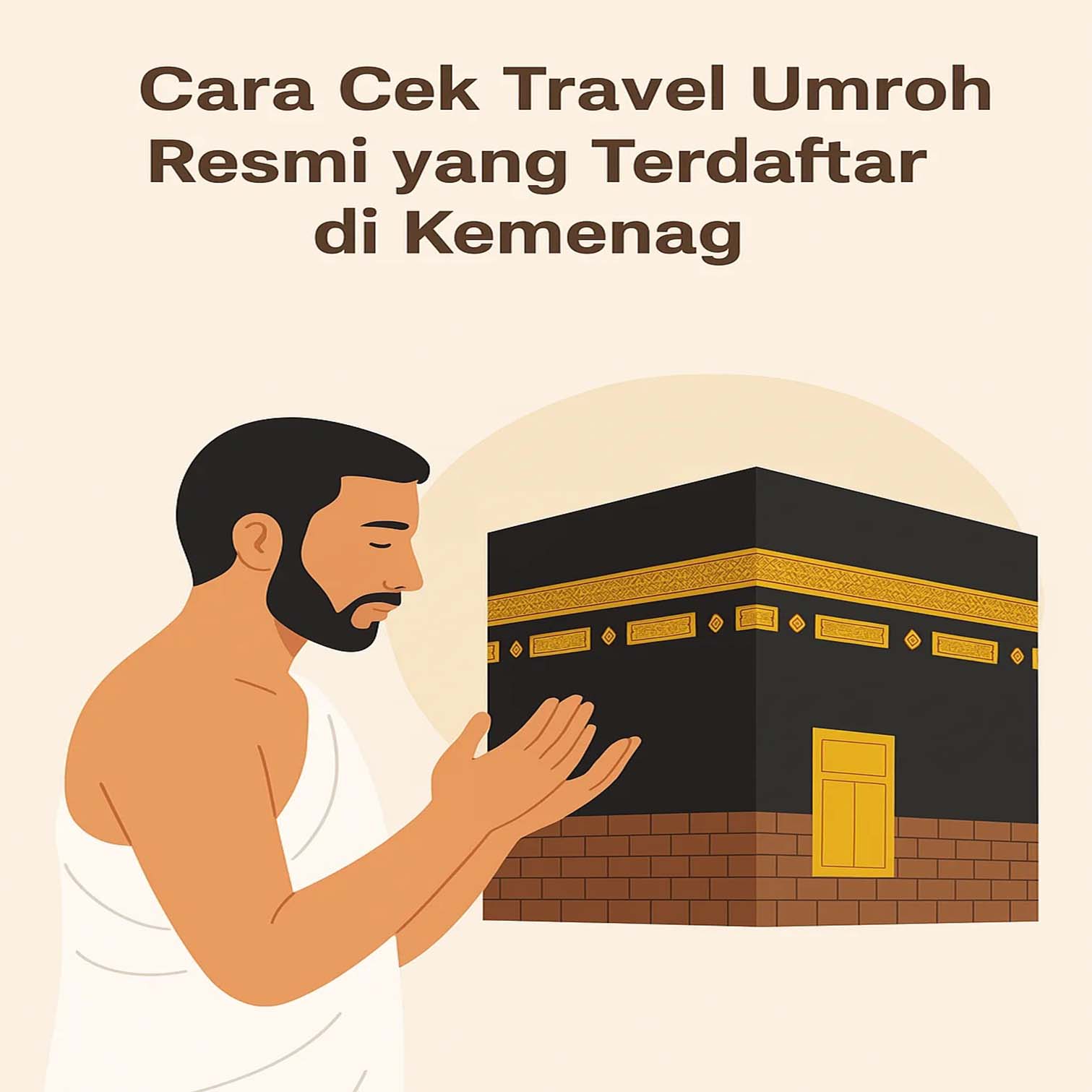 Cara Cek Travel Umroh yang Terdaftar di Kemenag
