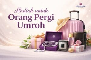 Hadiah Untuk Orang Pergi Umroh