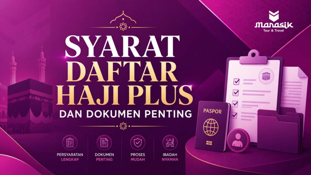 Syarat Daftar Haji Plus dan Dokumen Penting