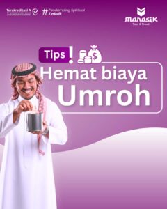 Temukan tips menghemat biaya umroh untuk perjalanan Anda yang lebih efisien dan ekonomis. Bersama Manasik Tour & Travel.
