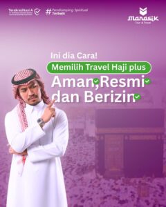 Tips cara memilih travel haji plus resmi dan aman. Panduan cek legalitas, fasilitas, dan rekam jejak PIHK. Bersama Manasik Tour & Travel.
