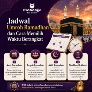 Jadwal Umroh Ramadhan dan Cara Memilih Waktu Berangkat Manasik Tour & Travel