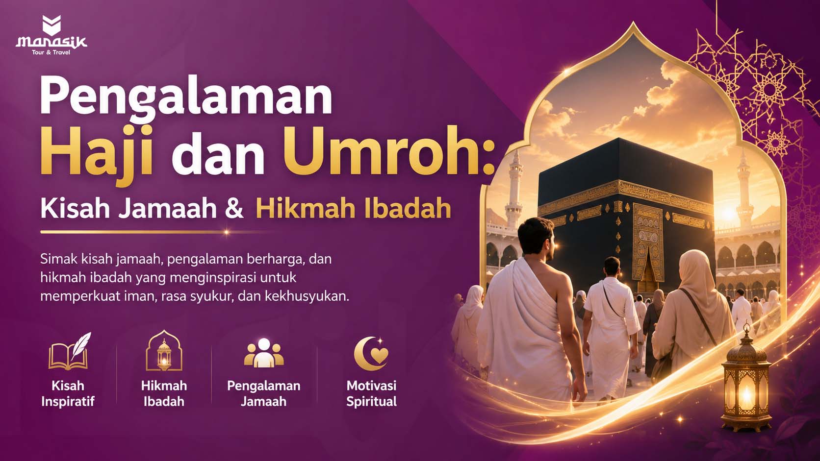 Pengalaman jamaah haji dan umroh bersama Manasik Tour