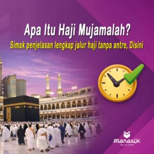 Apa itu haji mujamalah? Simak penjelasan lengkap jalur haji tanpa antre, cara kerja, kelebihan, risiko, dan status hukumnya di sini.