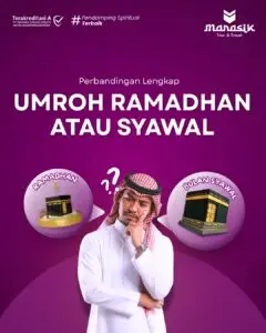 Perbandingan Lengkap: Pilih Umroh Syawal atau Umroh Ramadhan?
