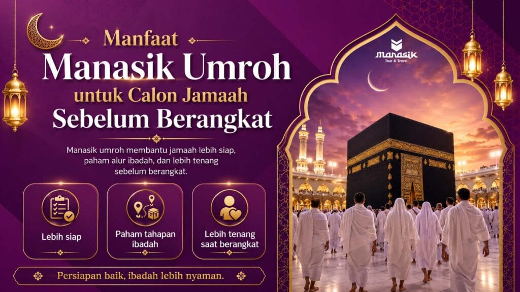 Manfaat Manasik Umroh untuk Calon Jamaah Sebelum Berangkat