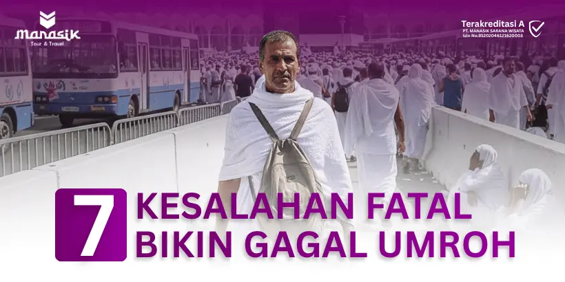 7 Kesalahan fatal bikin gagal umrah