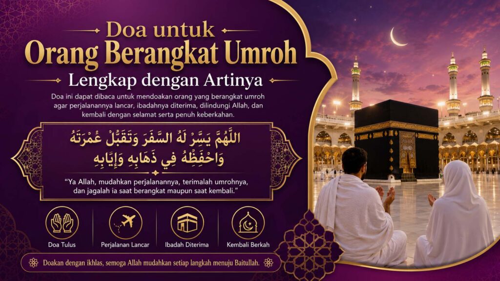 Doa untuk Orang Berangkat Umroh Lengkap dengan Artinya