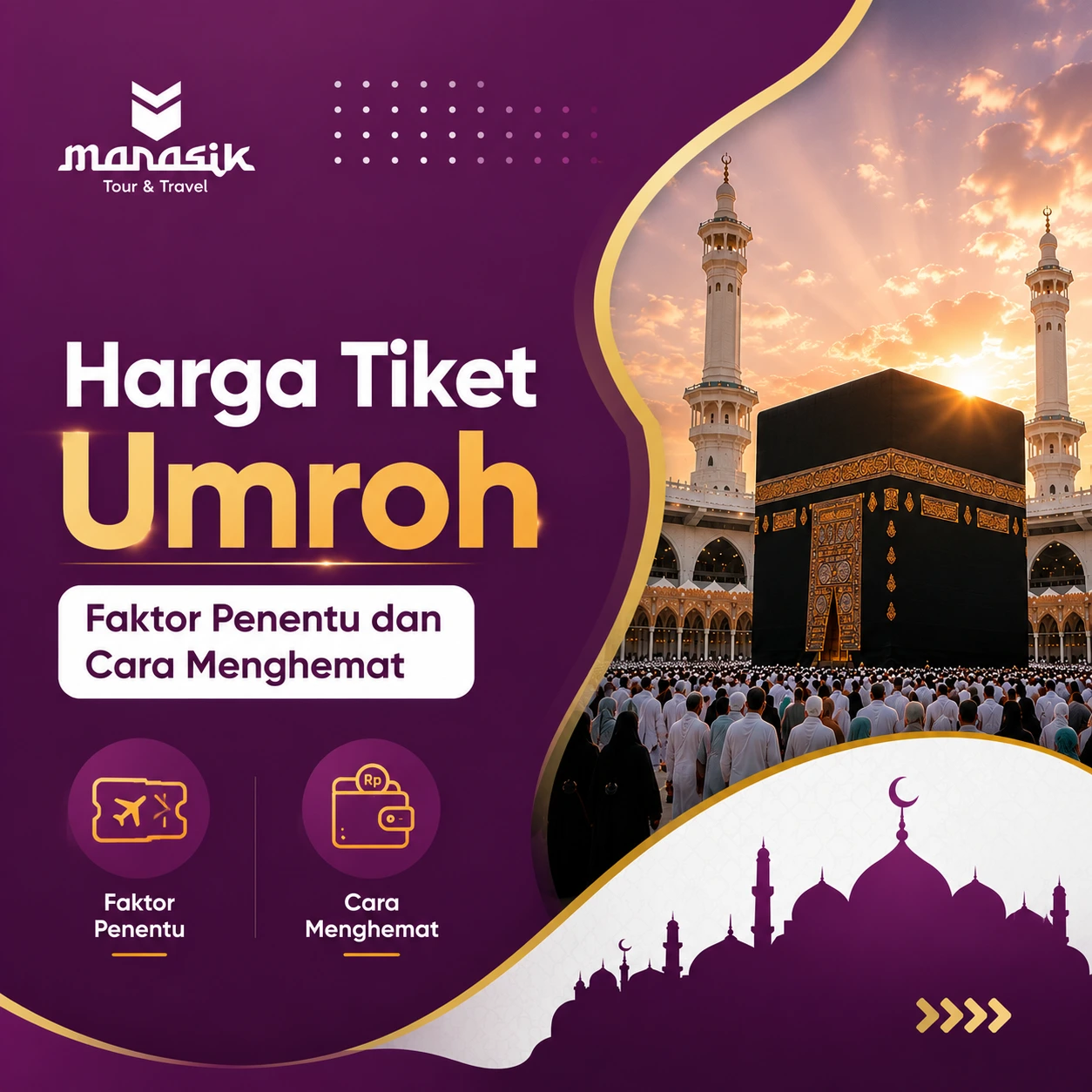 Tiket Umroh Faktor yang Memengaruhi dan Cara Menghemat